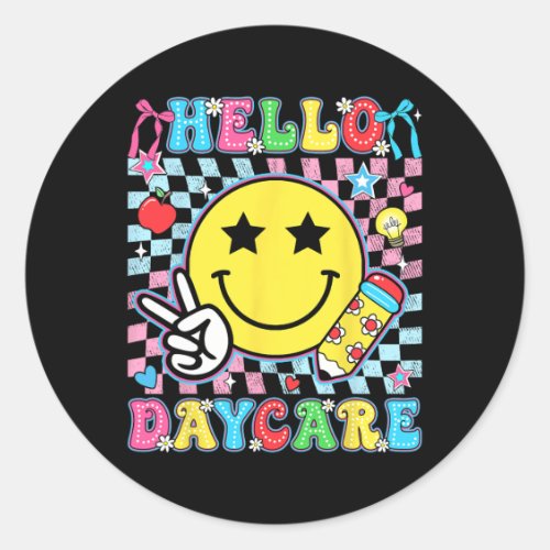 Hello Daycare Ck To School First Day Of Daycare Bo Classic Round Sticker