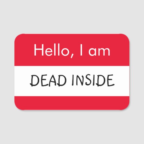 Hello Dead Inside Name Tag