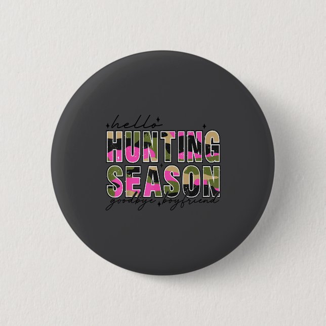 Hello Deer Season Goodbye Boyfriend Camo Flag Hunt Button (Front)