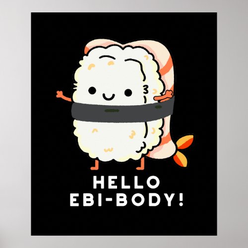 Hello Ebi_body Funny Ebi Sushi Pun Dark BG Poster