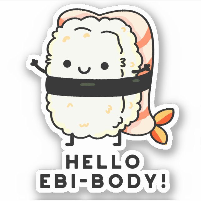 Hello Ebi-body Funny Ebi Sushi Pun  Sticker (Front)