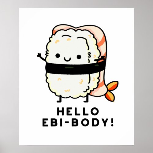 Hello Ebi_body Funny Ebi Sushi Puns Poster