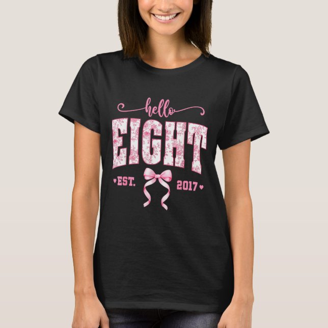 Hello Eight Est 2017 8th Birthday Girl Floral Coqu T-Shirt (Front)