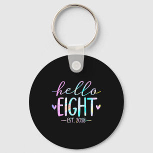 Hello Eight Est 2018 8th Birthday 8 Year Old Girl Keychain