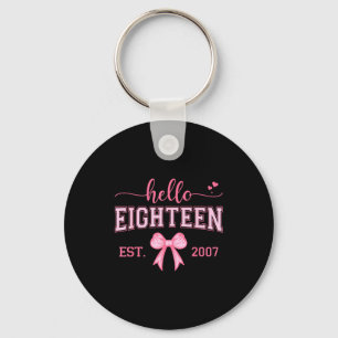 Hello Eighteen Est 2007 Coquette Bow 18th Birthday Keychain