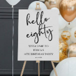 Hello Eighty 80th Birthday Party Welcome Sign<br><div class="desc">This is a Hello Eighty Minimal Minimalist Black White 80th Birthday Party Welcome Sign!</div>