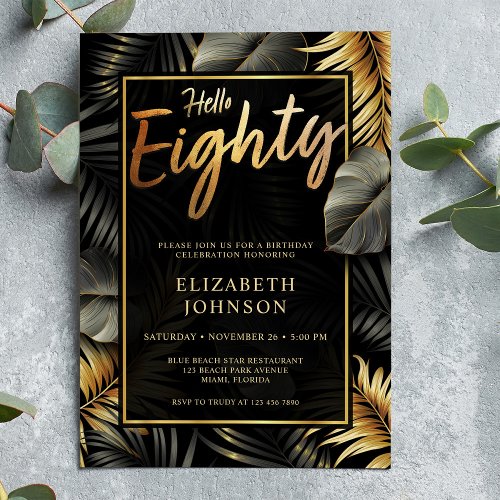 Hello Eighty Black and Gold Tropical 80th Birthday Invitation