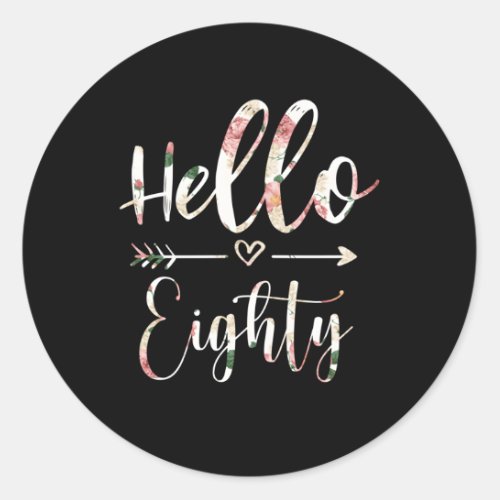 Hello Eighty Floral 80Th 80 Yrs Old Born 1943 Classic Round Sticker