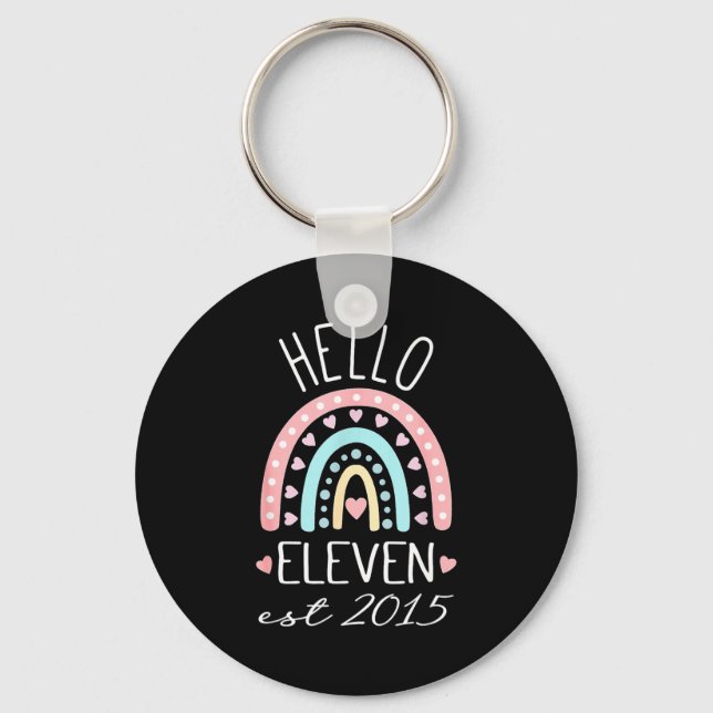 Hello Eleven Est 2015 Birthday Rainbow Born In 201 Keychain (Front)