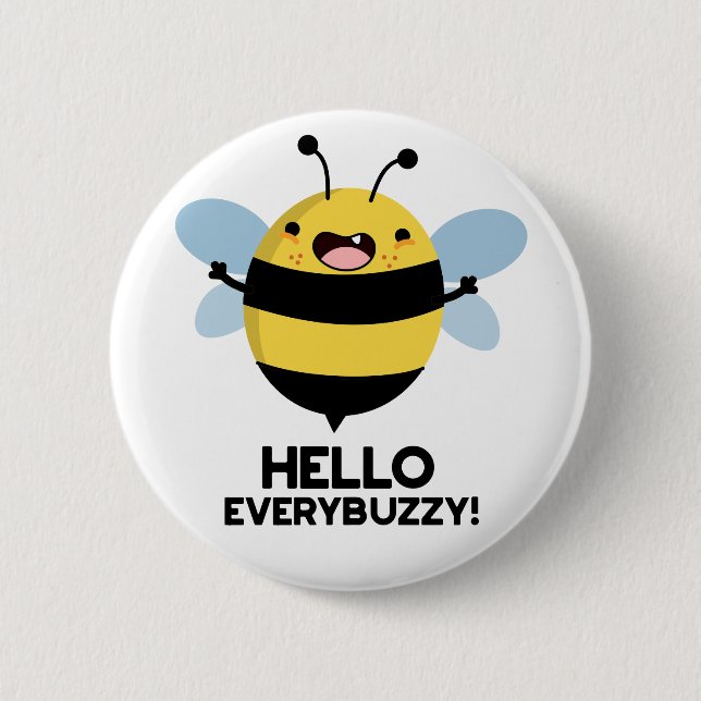 Hello Everybuzzy Funny Bee Pun   Button (Front)
