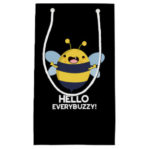 Hello Everybuzzy Funny Bee Pun Dark BG Small Gift Bag