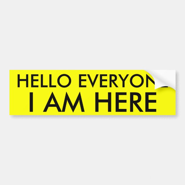 Hello Everyone Bumper Sticker | Zazzle