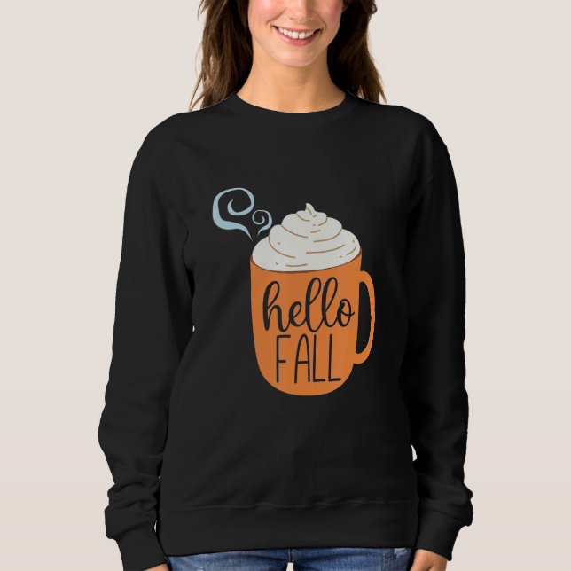 Hello Fall Coffee Hot Cocoa Sweatshirt (Front)