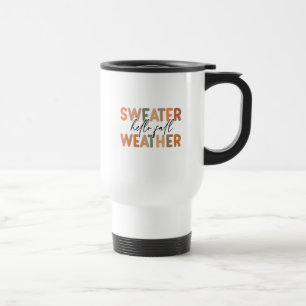 Hello Fall   Sweater Weather Travel Mug