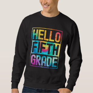 Hello Fifth Grade Back to School 5th Grade Teacher Sweatshirt