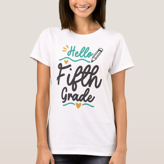 Hello Fifth Grade Back To School Teacher Student T-Shirt (Front)