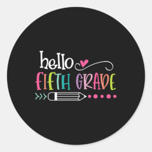 Hello Fifth GRADE Fun 5th GRADE Back To School Classic Round Sticker