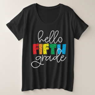 Hello Fifth Grade – Fun Back to School Teacher  Plus Size T-Shirt