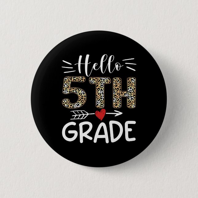 Hello Fifth Grade Leopard 1st Day Of School Team 5 Button (Front)