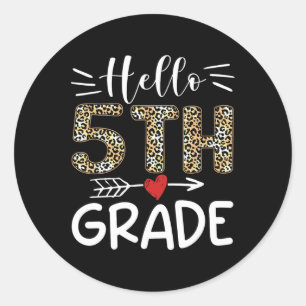 Hello Fifth Grade Leopard 1st Day Of School Team 5 Classic Round Sticker