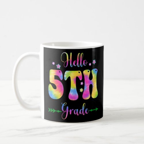 Hello Fifth Grade Tie Dye For Teacher Student Back Coffee Mug