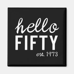 Hello Fifty 50th Fiftieth Birthday Magnet
