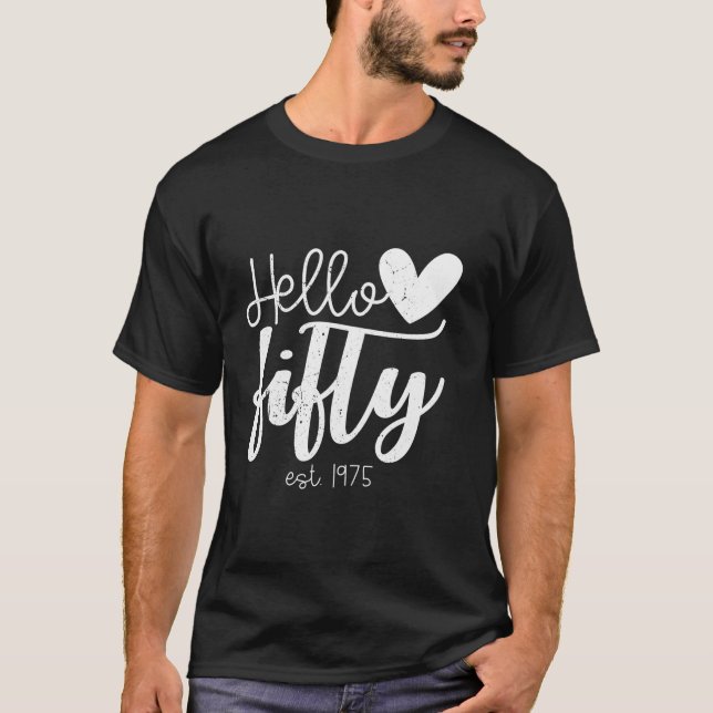 Hello Fifty Est 1975 50 Years Old 50th Birthday T-Shirt (Front)