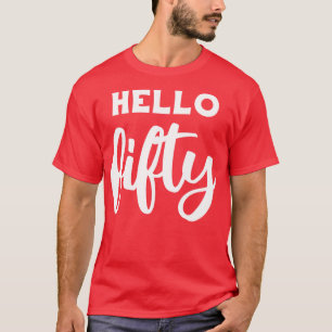 Hello Fifty III 50th Birthday Gift T-Shirt