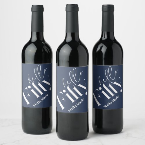 Hello fifty modern minimal navy blue 50th birthday wine label