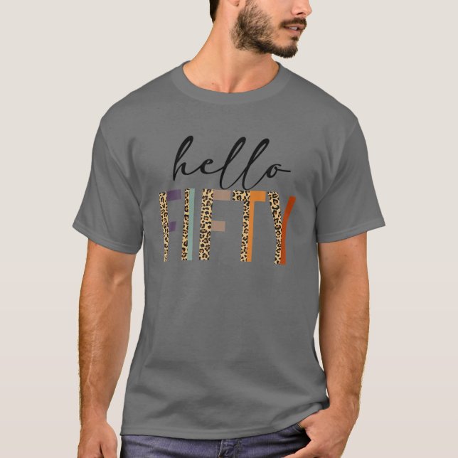 Hello Fifty Women 50Th Birthday Outfit Leopard T-Shirt (Front)