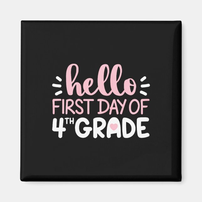 Hello First Day of 4th Grade  Team Fourth Grade Sq Magnet (Front)