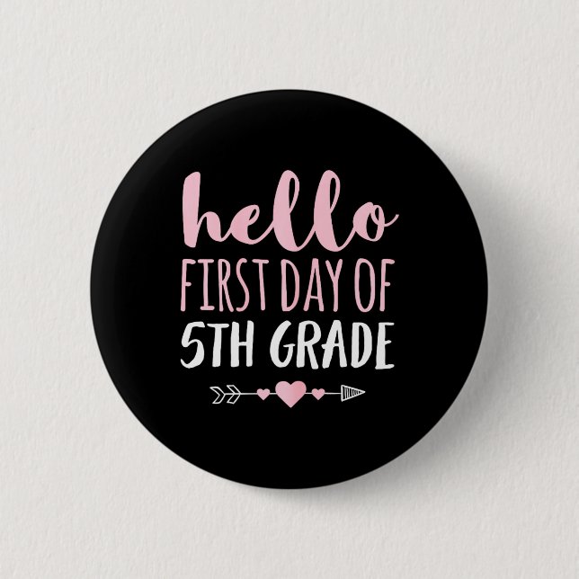 Hello First Day Of 5th Grade  Teacher Student Arro Button (Front)