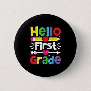Hello First Grade 1st Grade Back To School Teacher Button