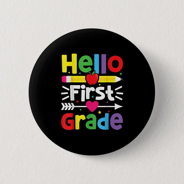Hello First Grade 1st Grade Back To School Teacher Button (Front)