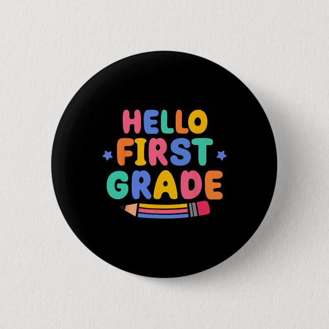 Hello First Grade 1st Grade Back To School Teacher Button (Front)