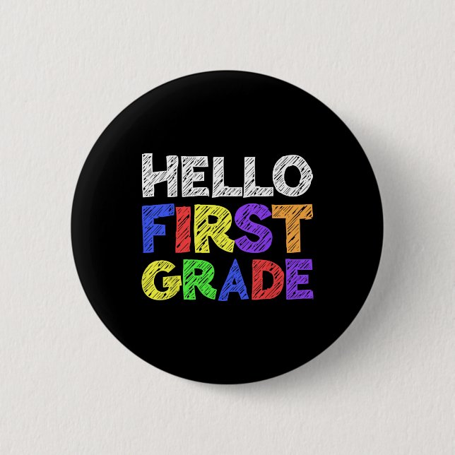 Hello First Grade 1st Grade Byck To School 1  Button (Front)
