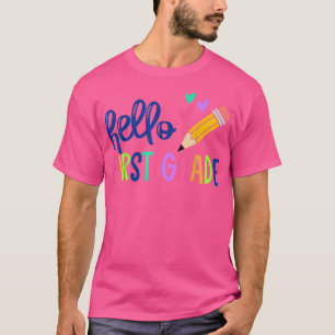 Hello First Grade Back To School 1st Grade Teacher T-Shirt