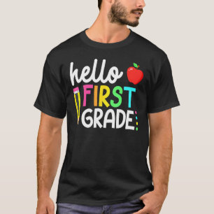 Hello First Grade Back To School Teacher Student K T-Shirt