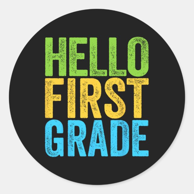 Hello First Grade  Fun 1st Grade Back To School  Classic Round Sticker (Front)