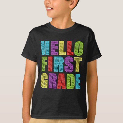 Hello First Grade Funny 1st Grade Back To School T_Shirt