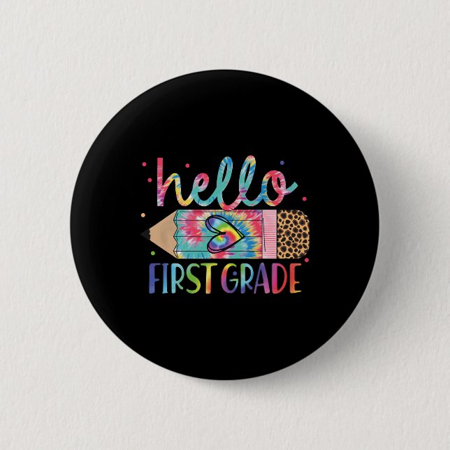 Hello First Grade Pencil Tie Dye Back To School Fi Button (Front)