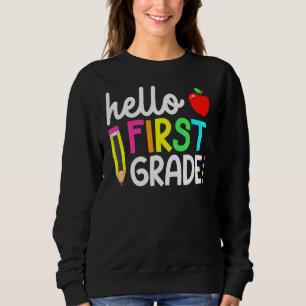 Hello First Grade Teacher Student Kids Back To Sch Sweatshirt