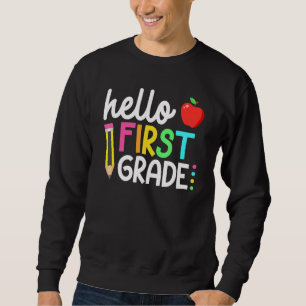 Hello First Grade Team 1st Grade Back To School Te Sweatshirt