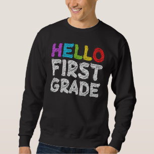 Hello First Grade Team 1st Grade Back To School Te Sweatshirt