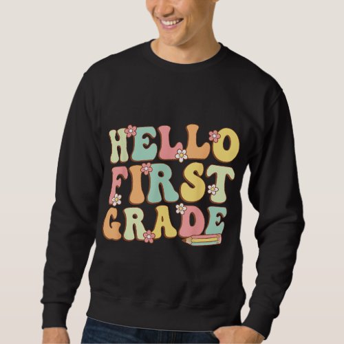 Hello First Grade Team 1st Grade Teacher Girl Back Sweatshirt