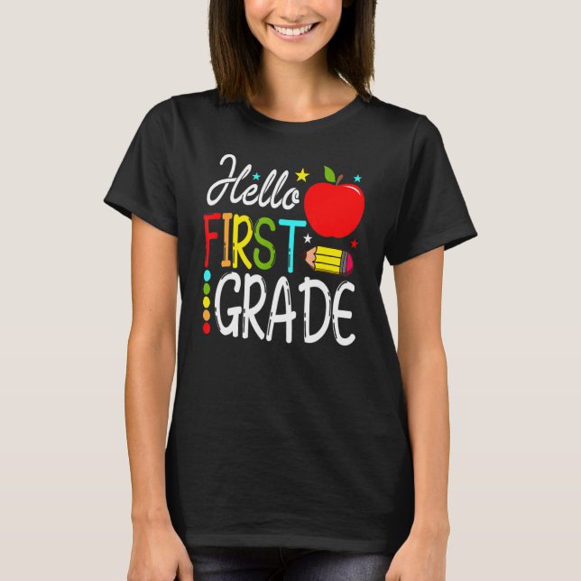 Hello First Grade Team 1st Grade Teacher T-Shirt (Front)