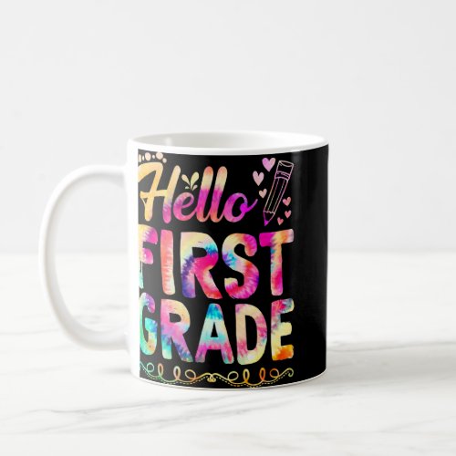 Hello First Grade Tie Dye First Day Cute Back To S Coffee Mug