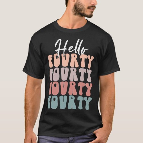 Hello Forty 40th Birthday Party  40 Birthday Party T_Shirt