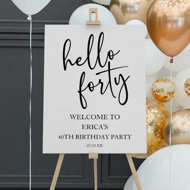 Hello Forty 40th Birthday Party Welcome Sign | Zazzle