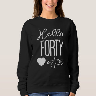 Hello Forty Est 1983, Hello 40 Heart, 40th Birthda Sweatshirt